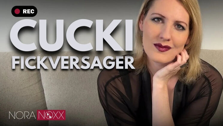 German MILF NoraNoxx Dirty Talk Cuckold Femdom - You Can't Satisfy a Woman!
